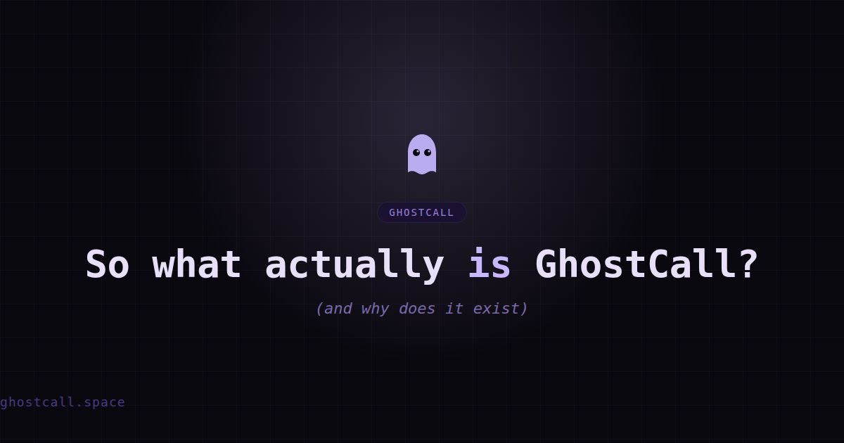 So what actually is GhostCall? (and why does it exist)